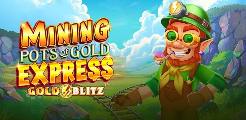 Mining Pots of Gold Express Gold Blitz in New Games