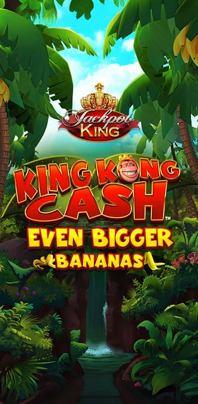 King Kong Cash Even Bigger Bananas JK in fb_jackpotking